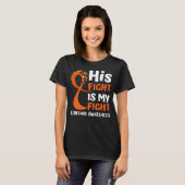 His Fight Is My Fight Leukemia Awareness Orange Ri Tシャツ (正面フル)