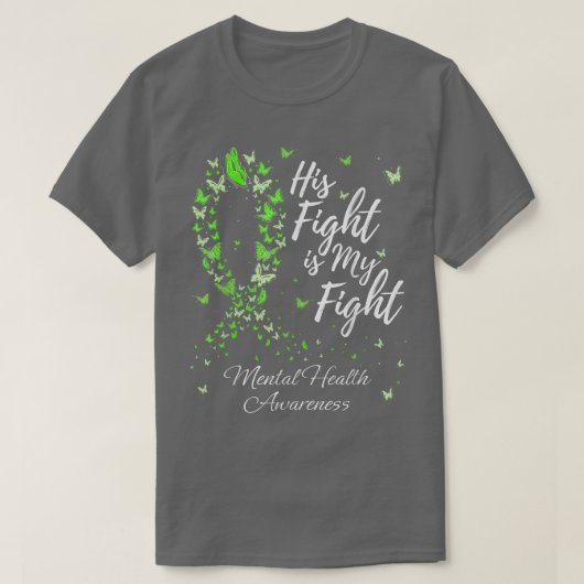His Fight Is My Fight Mental Health Awareness 1672 Tシャツ (デザイン正面)