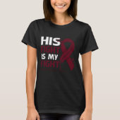 His Fight Is My Fight MULTIPLE MYELOMA AWARENESS F Tシャツ (正面)