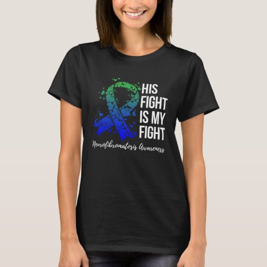 His Fight Is My Fight Neurofibromatosis Awareness Tシャツ (正面)