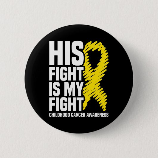 His Fight Is My Fight Ribbon Childhood Cancer Awar 缶バッジ (正面)