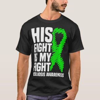 His Fight Is My Fight Scoliosis Awareness Tシャツ
