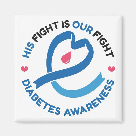 His Fight Is Our Fight – Diabetes Awareness マグネット (正面)