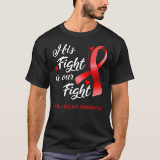 His Fight Is Our Fight Heart Disease Awareness 3 Tシャツ