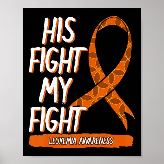 His Fight My Fight Leukemia Awareness Orange Ribbo ポスター (正面)