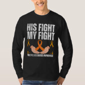 His Fight My Fight Multiple Sclerosis MS Warrior Tシャツ (正面)