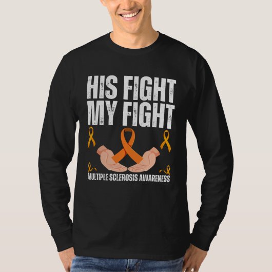 His Fight My Fight Multiple Sclerosis MS Warrior Tシャツ (正面)