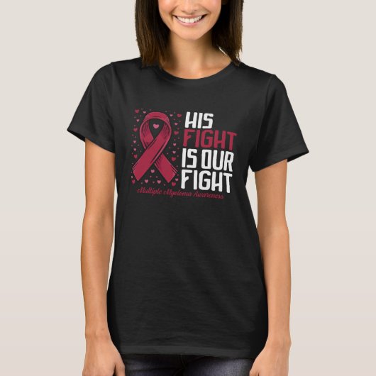 His Fight our fight Multiple Myeloma Awareness Tシャツ (正面)