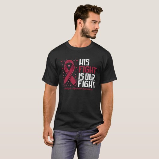 His Fight our fight Multiple Myeloma Awareness Tシャツ (正面フル)