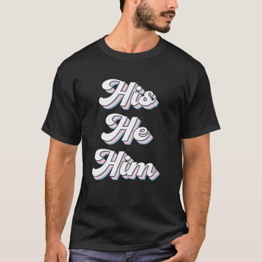 His He Him Gender Neutral Gay Pride Equality LGBTQ Tシャツ (正面)