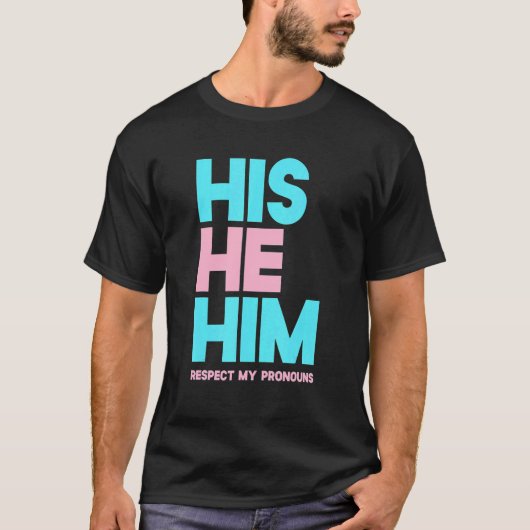 His He Him Respect My Pronouns Shirt Transgender L Tシャツ (正面)