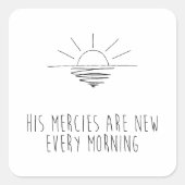 His Mercies Are New Every Morning スクエアシール (正面)