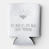 His Mercies Are New Every Morning 缶クーラー (正面)