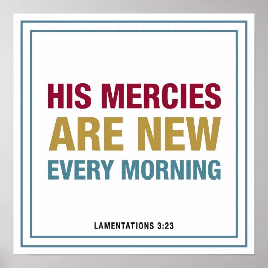 His Mercies Are New Every Morning Bold Clean ポスター (正面)