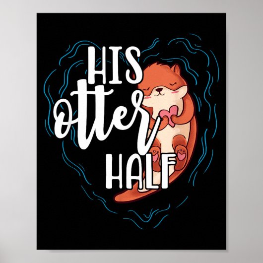 His Otter Half Pun Romantic Couple Valentine's Day ポスター (正面)