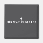 His Way Is Better Christian Jesus Faith Gift マグネット (正面)