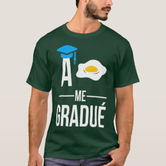 Hispanic Graduation A Huevo Me Gradue Class Tシャツ