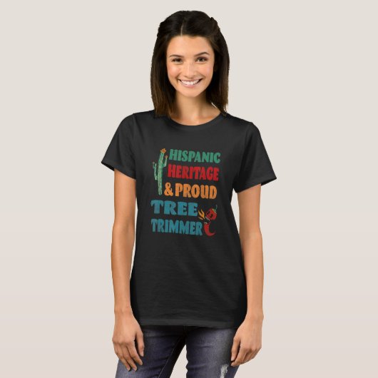 Hispanic Heritage & Proud Tree Trimmer Tシャツ (正面フル)