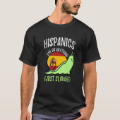 Hispanics Can Do Anything Just Slower Spanish Tシャツ (正面)