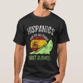 Hispanics Can Do Anything Just Slower  Spanish Vin Tシャツ (正面)