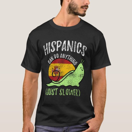 Hispanics Can Do Anything Just Slower  Spanish Vin Tシャツ (正面)