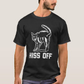 Hiss Off  Saying Cat Owner Kitty Cat Kitten Cat Tシャツ (正面)