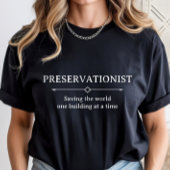 Historic Preservation, Preservationist Career Tシャツ