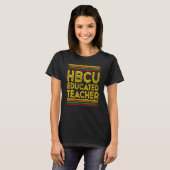 Historical Black College Alumni HBCU Educated Teac Tシャツ (正面フル)