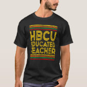 Historical Black College Alumni HBCU Educated Teac Tシャツ (正面)