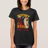 History Is Magic That's Real The Death Skeleton Te Tシャツ (正面)