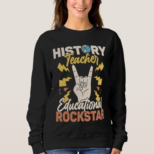 History Teacher Educational Rockstar Education Pro スウェットシャツ (正面)