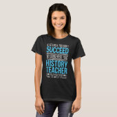 History Teacher Shirt If At First You Don't Succee Tシャツ (正面フル)