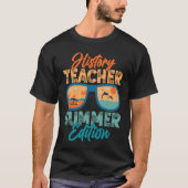 History Teacher Summer Edition Education Professor Tシャツ (正面)