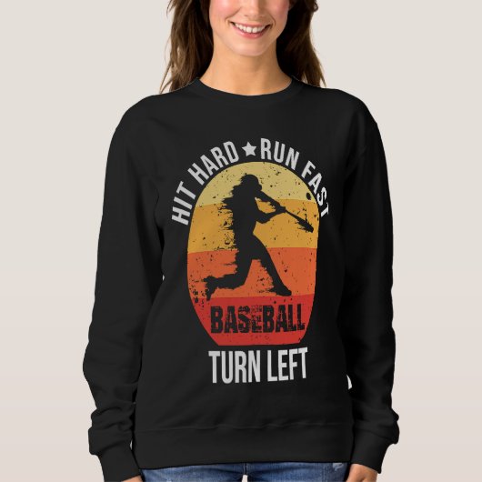 Hit Hard Run Fast Turn Left  Baseball Player Retro スウェットシャツ (正面)