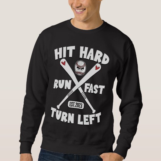 Hit Hard Run Fast Turn Left Baseball Squad Players スウェットシャツ (正面)