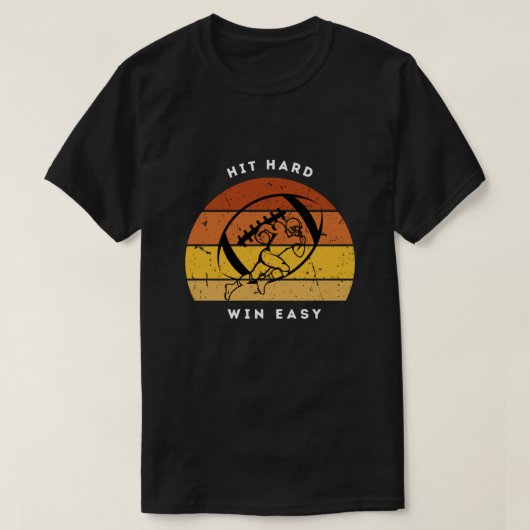 Hit Hard Win Easy Football Shirt Tシャツ (デザイン正面)