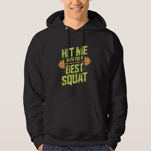 Hit Me With Your Best Squat, Workout Gym Fitness E パーカ (正面)