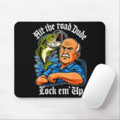 Hit The Road Dude Lock Em' Up Funny For Men Women  マウスパッド (マウス)