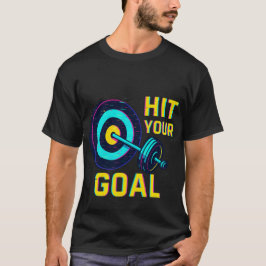 Hit Your Goal T-Shirt – Motivational Fitness Tee Tシャツ