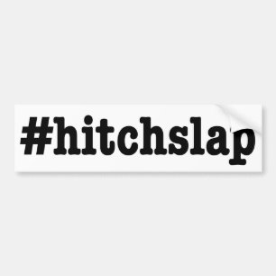 #hitchslap " バンパーステッカー