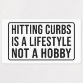 Hitting curbs is a lifestyle not a hobby Rectangu ラベル (デザイン1)