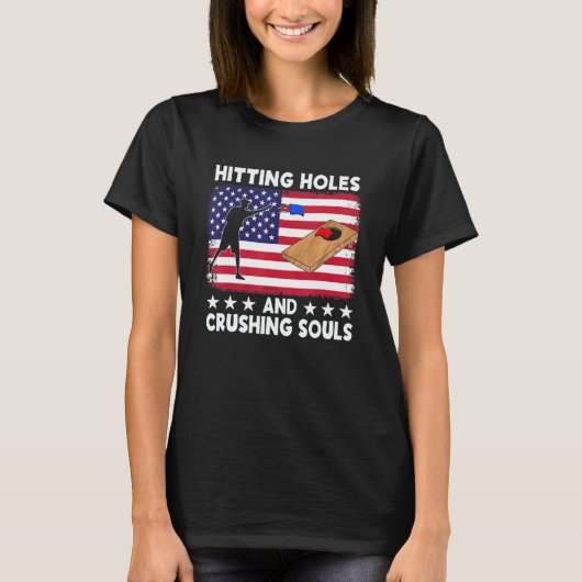 Hitting Holes And Crushing Souls   Cornhole Team B Tシャツ (正面)