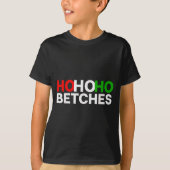 Ho Ho Ho Betches Funny Christmas Holidays  Tシャツ (正面)