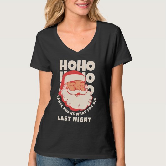 Ho Ho Ho Santa Knows What You Did Last Night Tシャツ (正面)