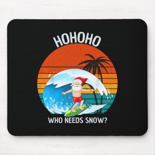 Ho Ho Ho Who Needs Snow Christmas In July Funny Sa マウスパッド (正面)