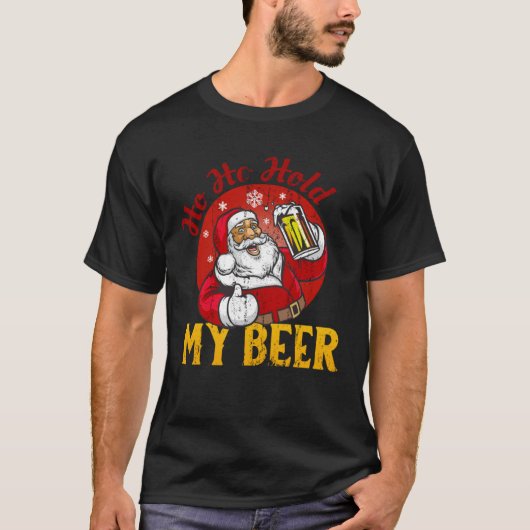 Ho Ho Hold My Beer  Sarcastic Santa Tシャツ (正面)