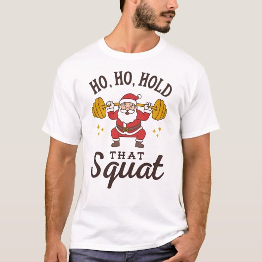 Ho, Ho, Hold That Squat - Funny Santa Christmas Tシャツ (正面)