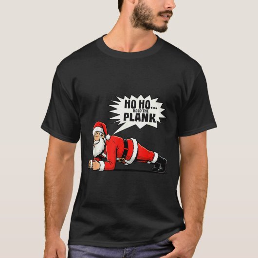 Ho Ho Hold The Plank Christmas Santa Workout Funny Tシャツ (正面)