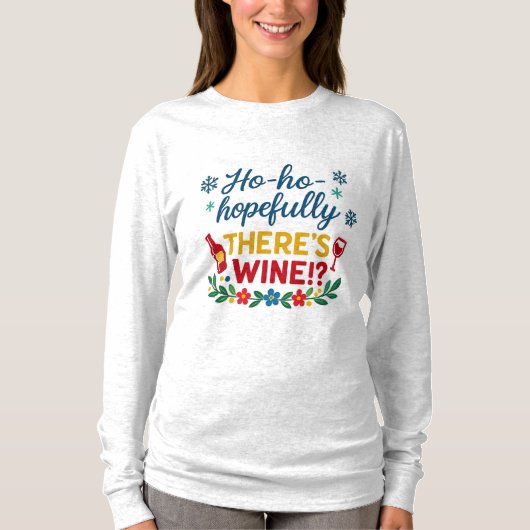 Ho Ho Hopefully There’s Wine – Funny Holiday Long  Tシャツ (正面)