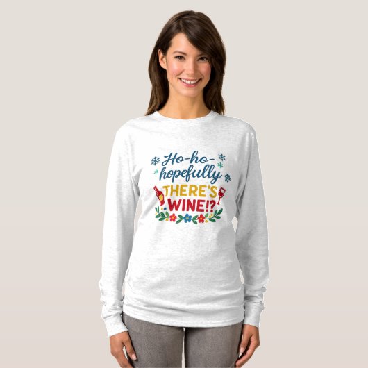 Ho Ho Hopefully There’s Wine – Funny Holiday Long Tシャツ (正面フル)